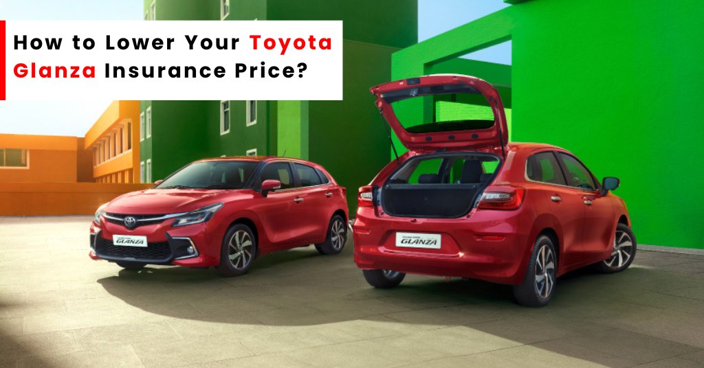 How to Lower Your Toyota Glanza Insurance Price?
