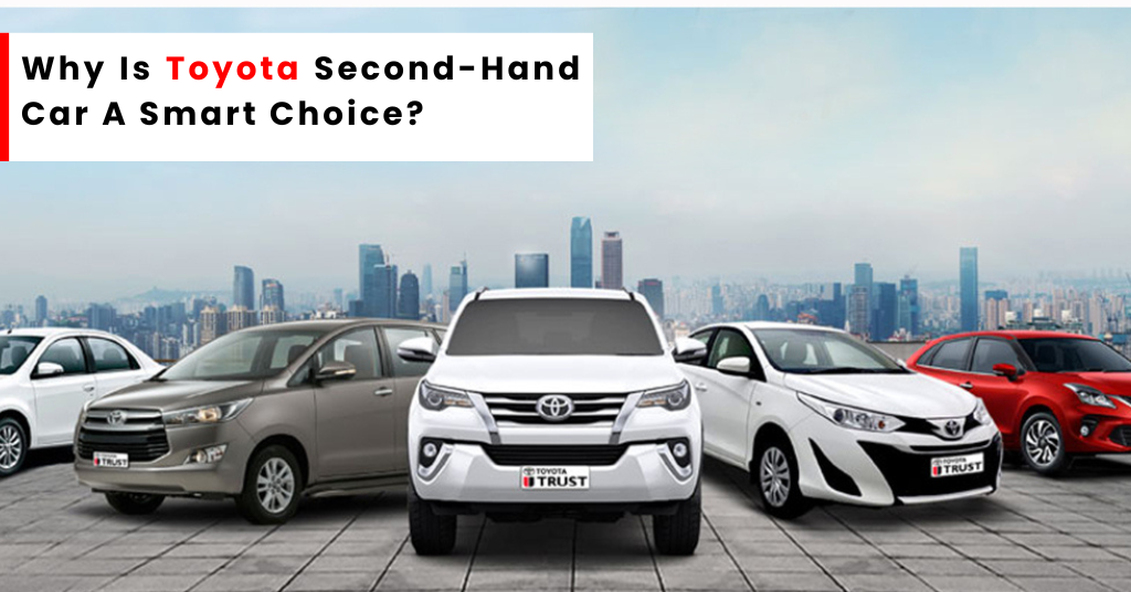 Why Is Toyota Second-Hand Car A Smart Choice