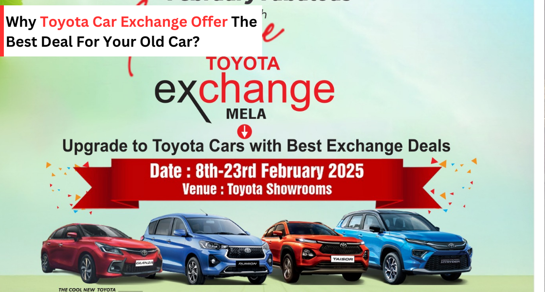 Toyota car exchange offer, Toyota Glanza offer, Toyota Taisor offer, Toyota Hyryder offer, Toyota Rumion offer, Toyota exchange offer 2025, discount on Toyota car - galaxy toyota