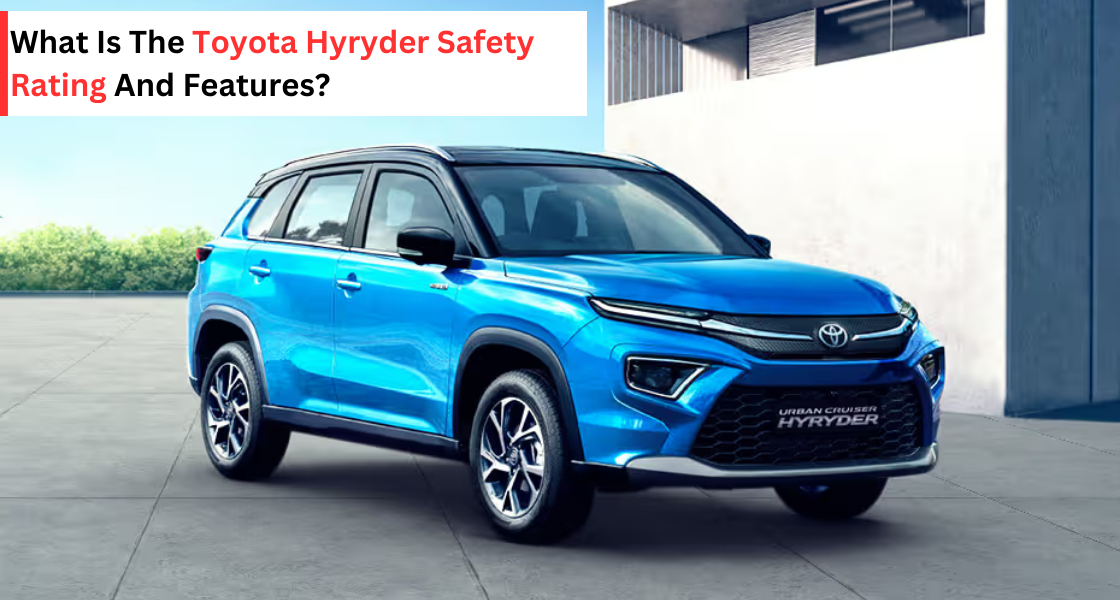 Toyota Hyryder Safety Rating - galaxy toyota