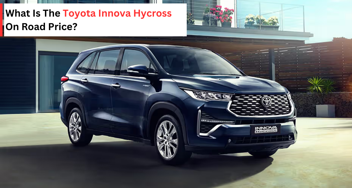 Toyota Innova Hycross on road price - galaxy toyota